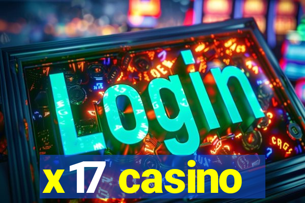 x17 casino